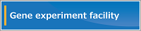 Gene experiment facility